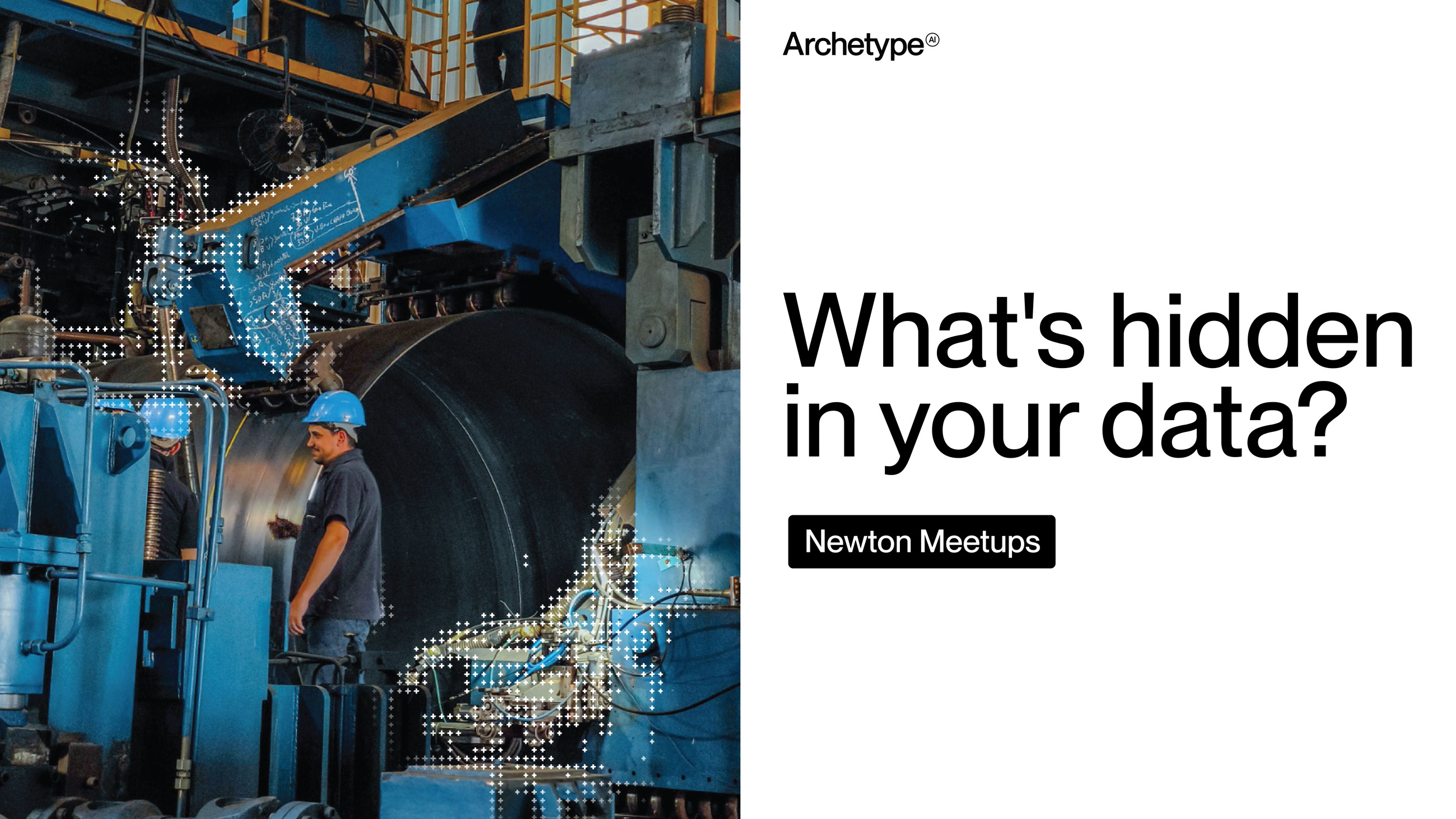What's Hidden In Your Data? — Newton Agent Meetup