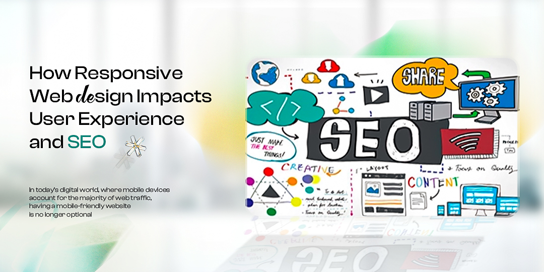 How Responsive Web Design Impacts User Experience and SEO
