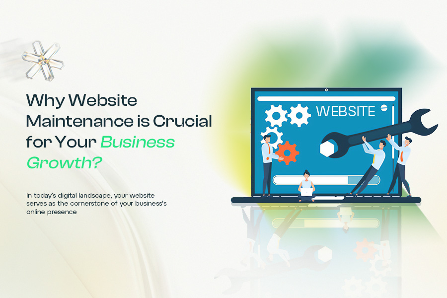 Why Website Maintenance is Crucial for Your Business Growth