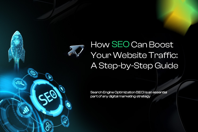 How SEO Can Boost Your Website Traffic: A Step-by-Step Guide