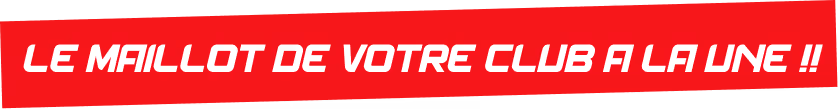 Le maillot de votre club à la une