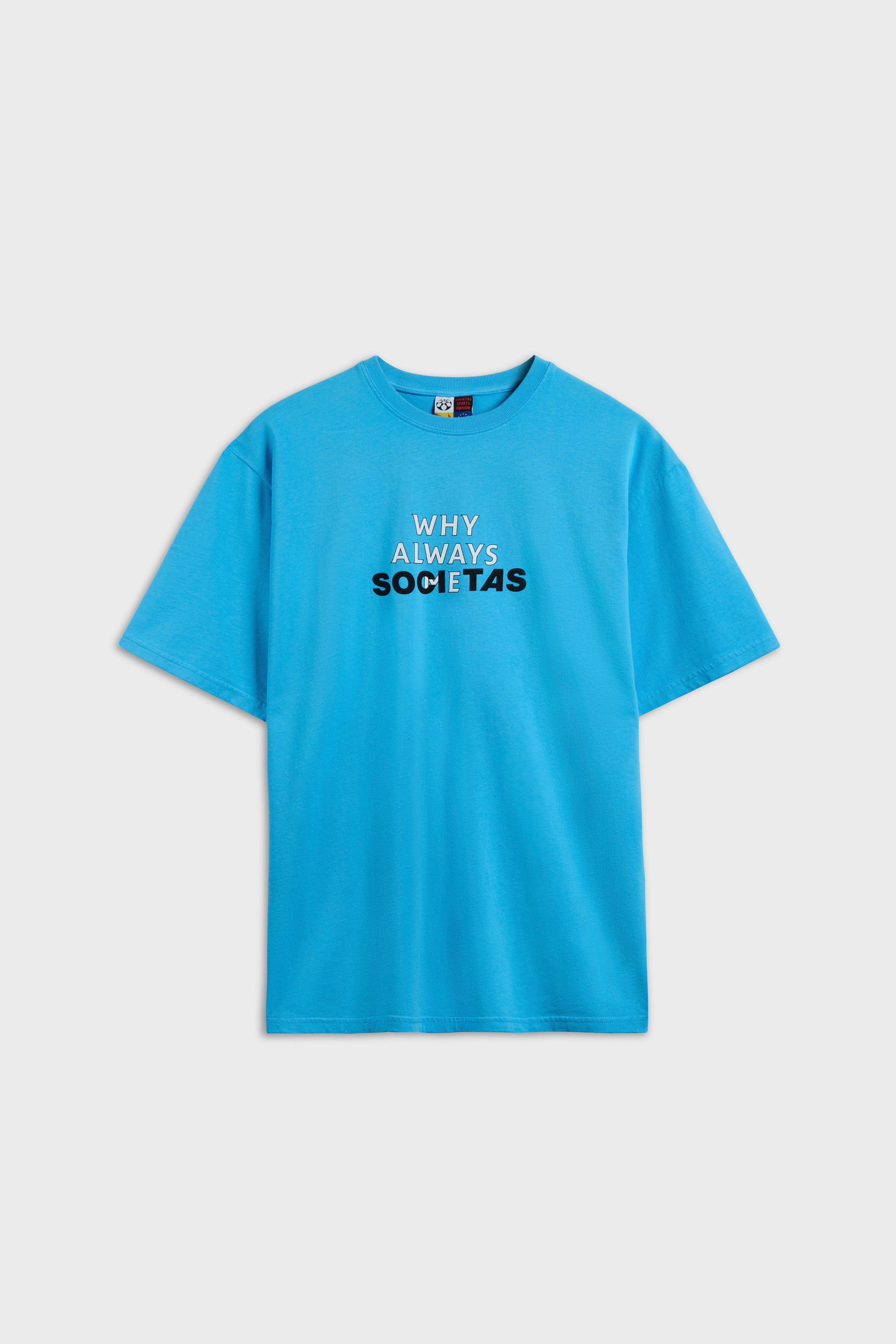 WHY ALWAYS T-SHIRT