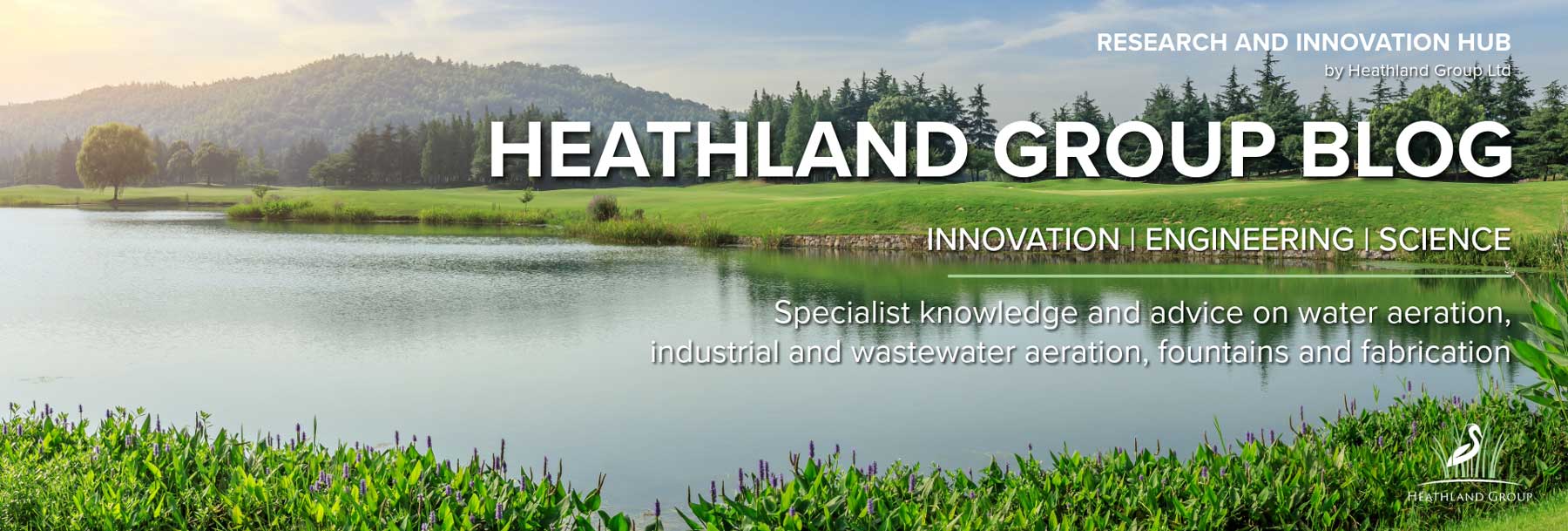 Heathland Group Blog header banner - research and innovation in water aeration, wastewater and industrial aeration as well as fabrication