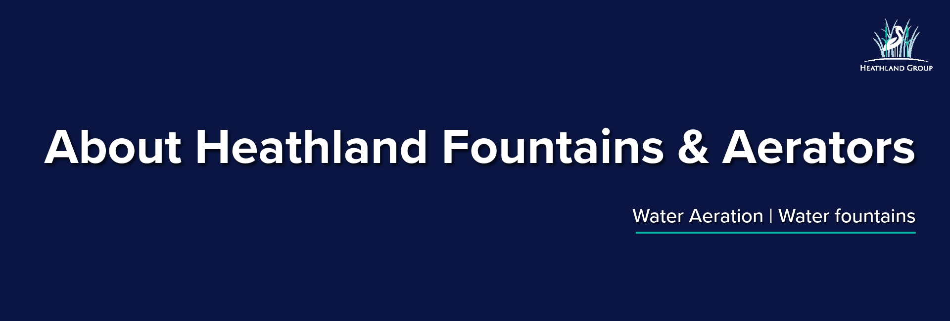 Heathland fountains and Aerators about us banner