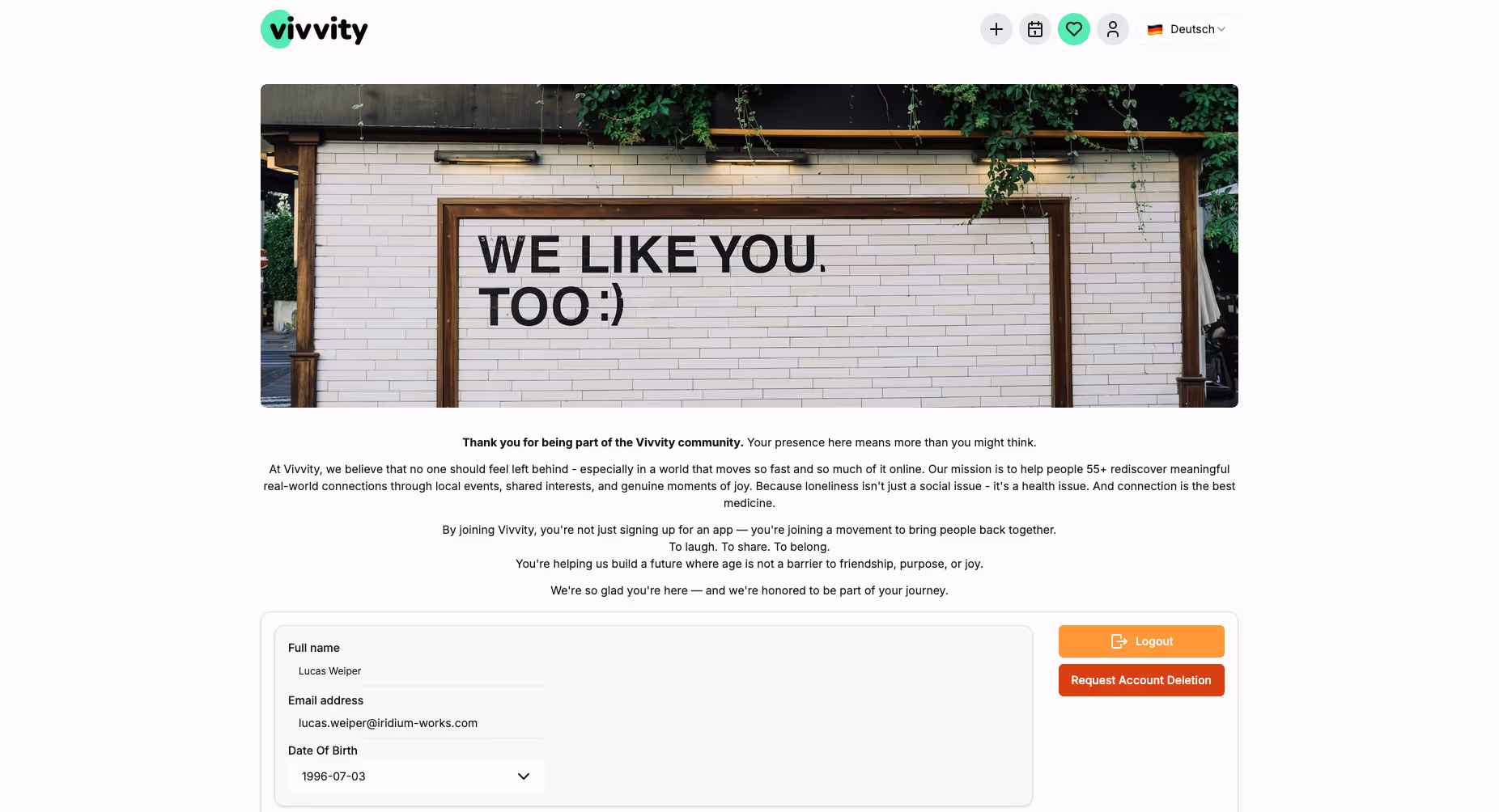 Website page with Vivvity logo, a sign reading 'WE LIKE YOU, TOO :),' a message about community support, and a user profile form showing name, email, date of birth, and buttons for logout and account deletion.