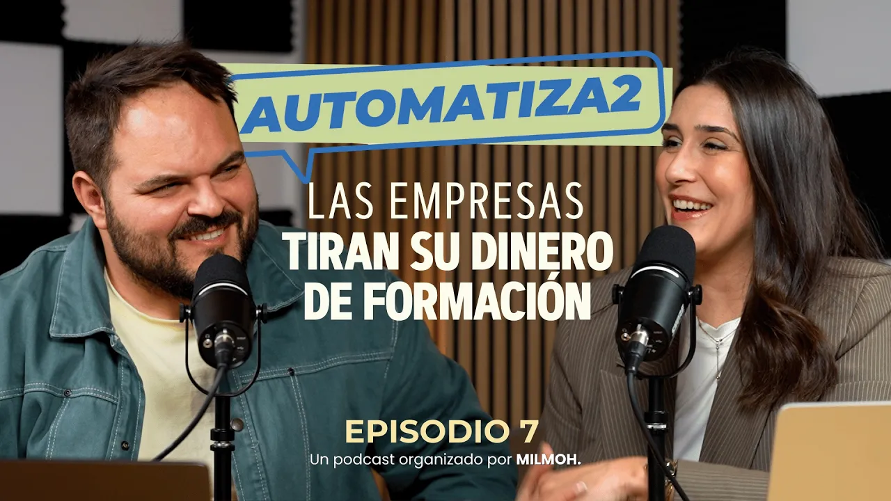 Automatiza2 episodio 7 con Itziar Martínez: las empresas tiran su dinero de formación