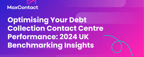 Optimising Your Debt Collection Contact Centre Performance: 2024 UK Benchmarking Insights
