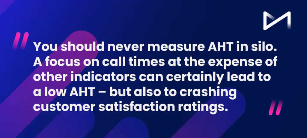 Why you shouldn't measure AHT in silo.