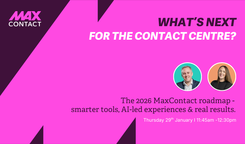 What's Next for the Contact Centre? MaxContact 2026 Roadmap