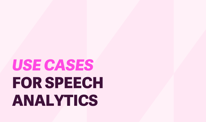 10 Speech Analytics Use Cases for Contact Centres