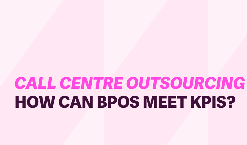 Call Centre Outsourcing: How Can BPOs Meet Their KPIs?