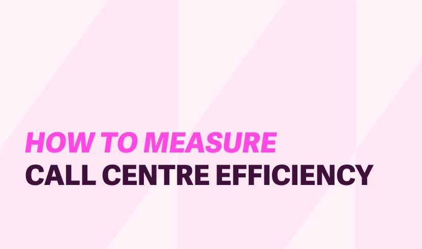 How to measure call centre efficiency