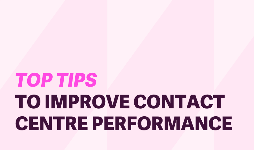 Top tips to improve your contact centre performance this year