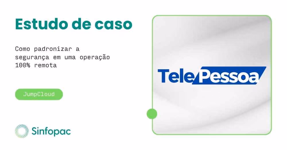 Estudo de caso da TelePessoa: gestão de dispositivos remotos com JumpCloud.
