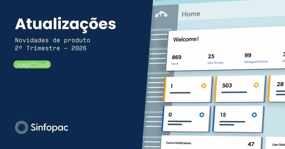 Dashboard do JumpCloud e destaques de novidades de produto no 2º trimestre de 2026 pela Sinfopac.