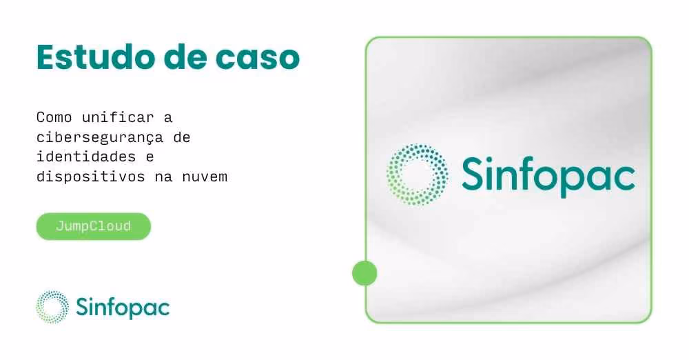 Estudo de caso da Sinfopac: otimização da cibersegurança de identidades com o JumpCloud.