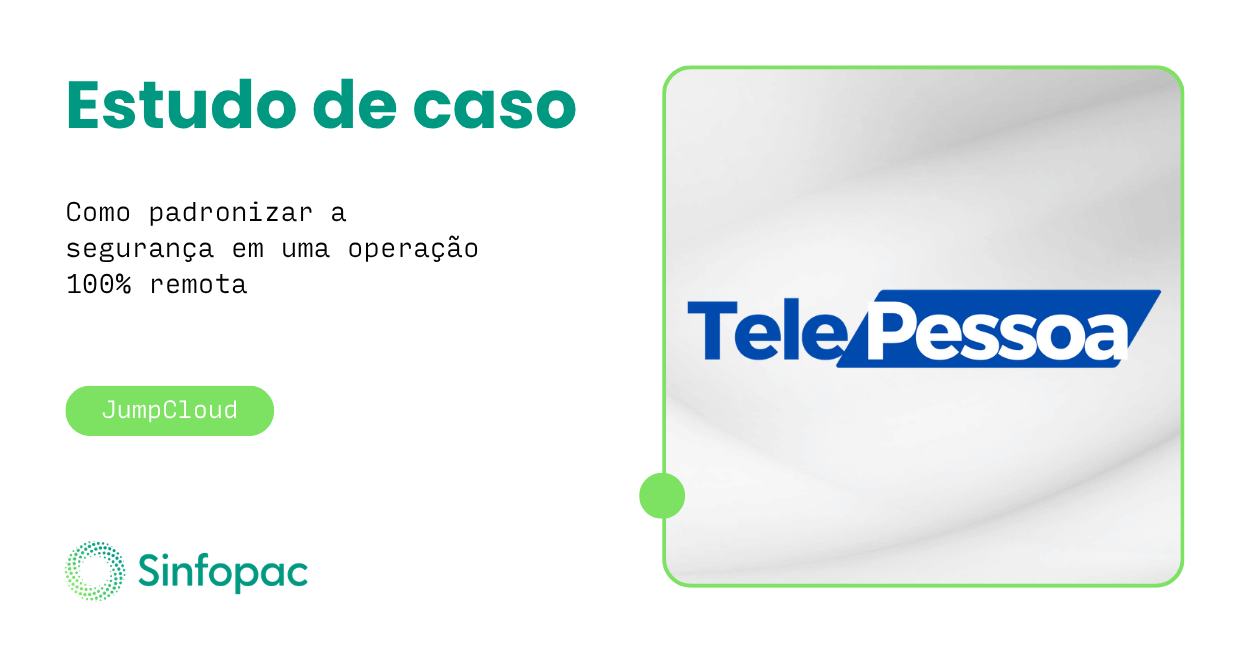 Estudo de caso da TelePessoa: gestão de dispositivos remotos com JumpCloud.