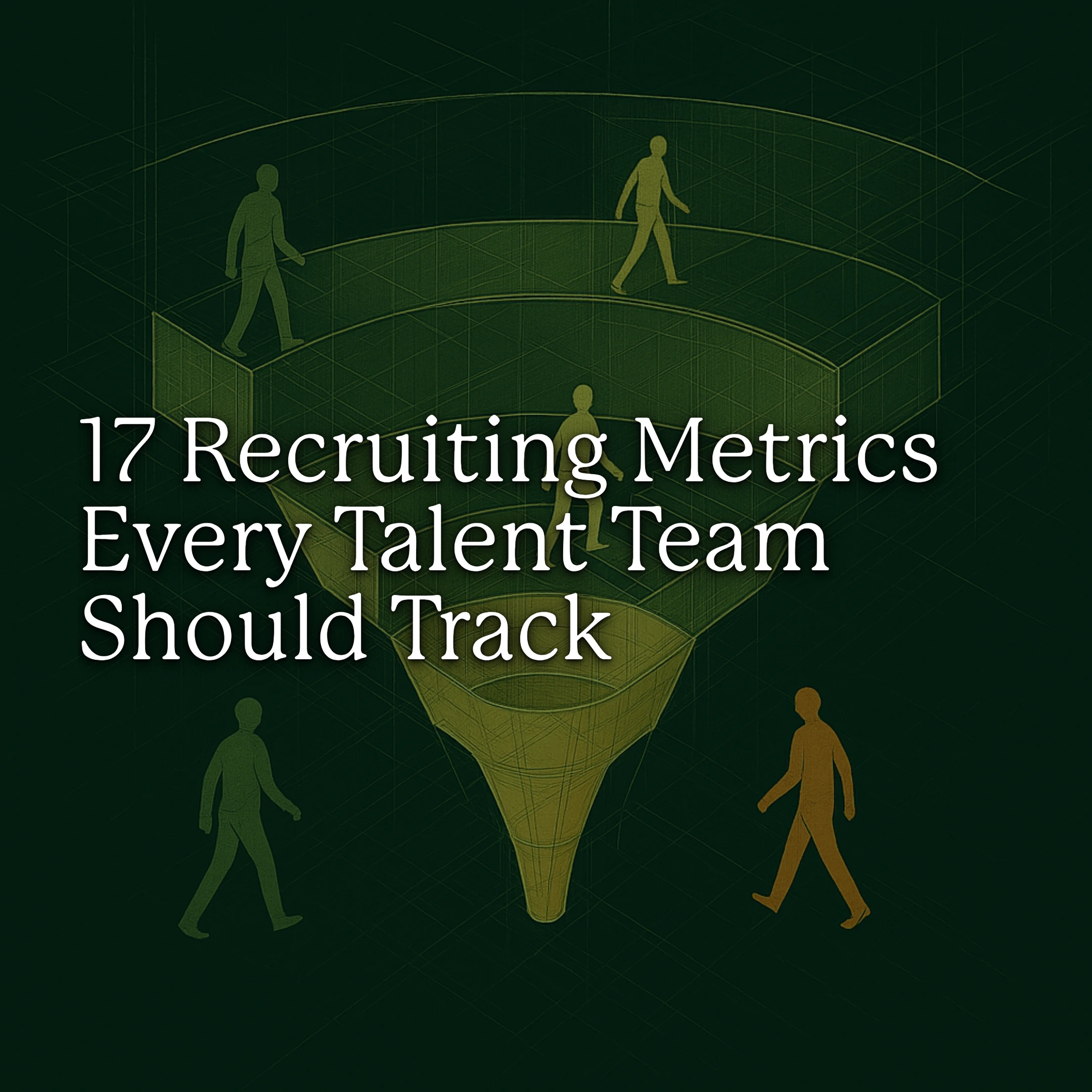 17 Recruiting Metrics That Every Talent Team Should Track