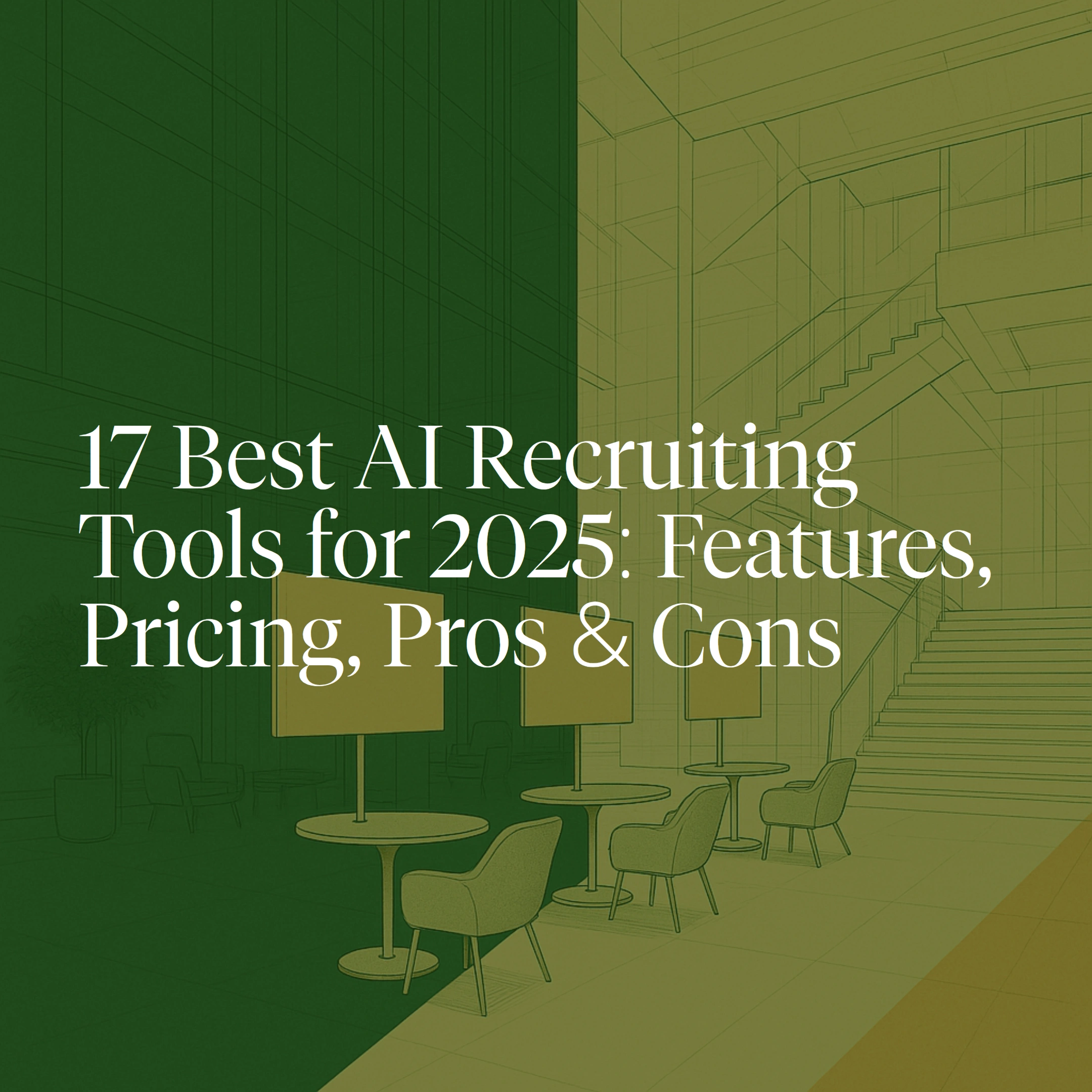 17 Best AI Recruiting Tools for 2025: Features, Pricing & Best Use Cases