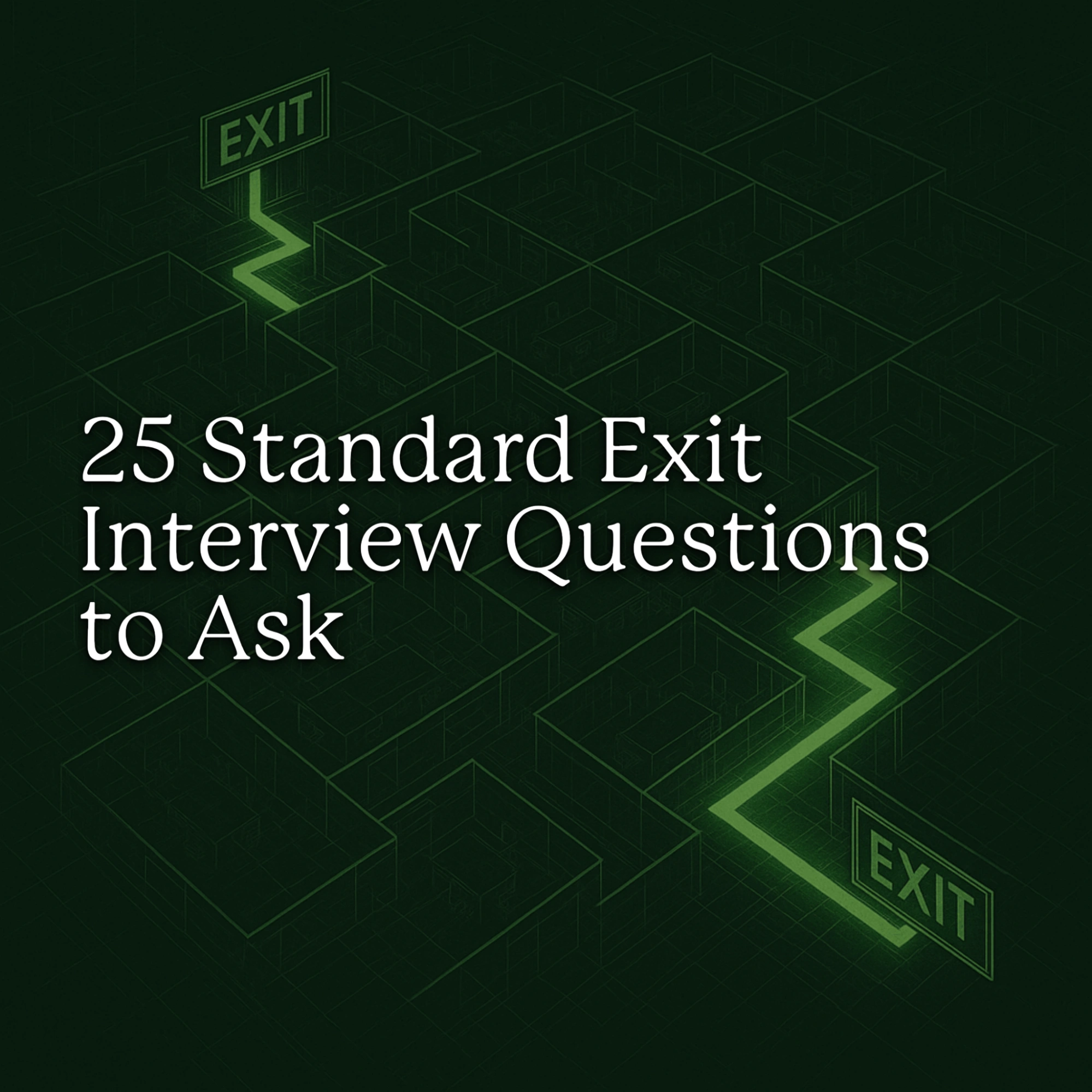 25 Standard Exit Interview Questions to Reduce Turnover