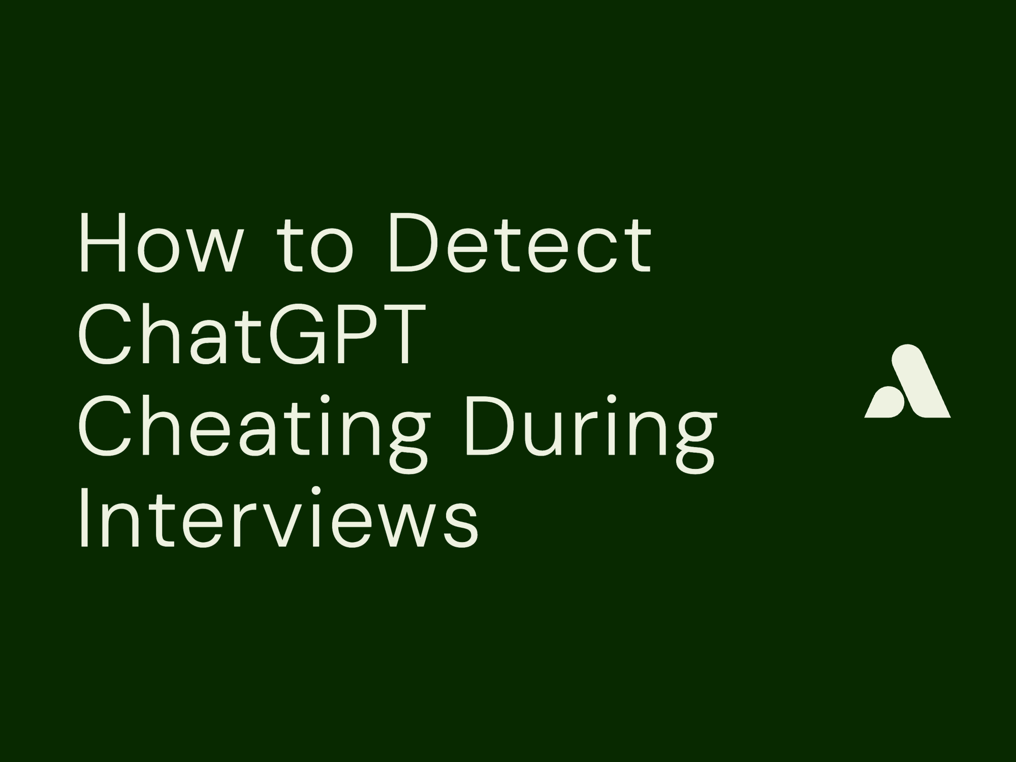 How to Detect ChatGPT Cheating During Interviews: Complete Guide for Recruiters
