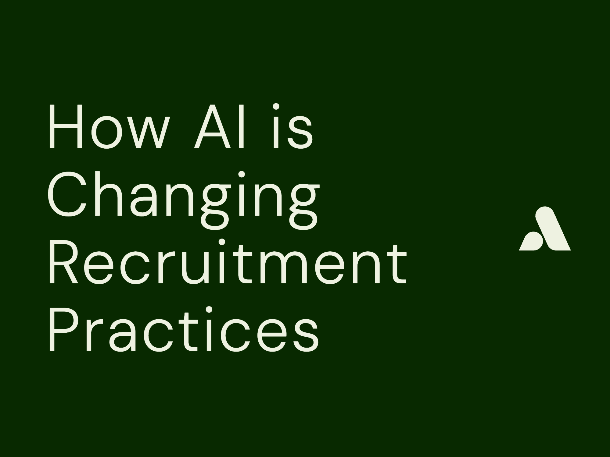 How AI is Changing Recruitment Practices: 2025 Guide for HR Leaders