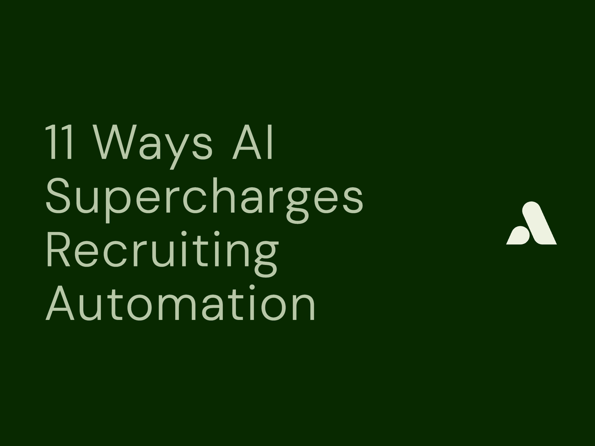 11 Ways AI Supercharges Recruiting Automation