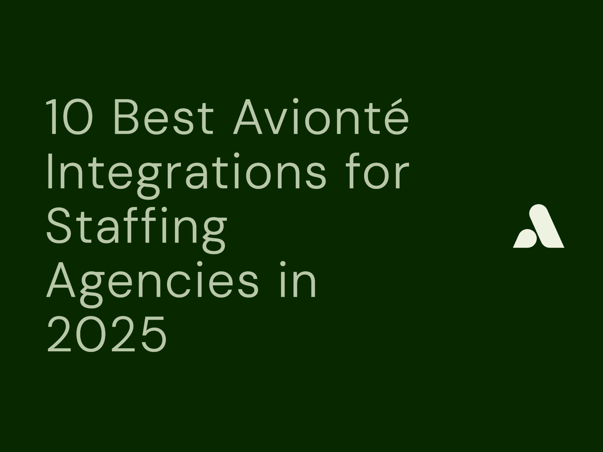 10 Best Avionté Integrations for Staffing Agencies in 2025