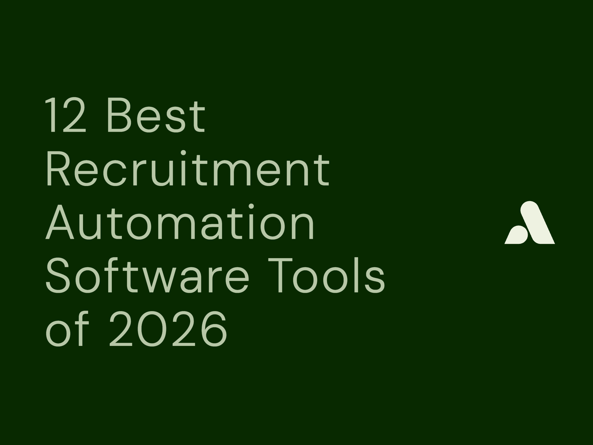 12 Best Recruitment Automation Software Tools of 2026