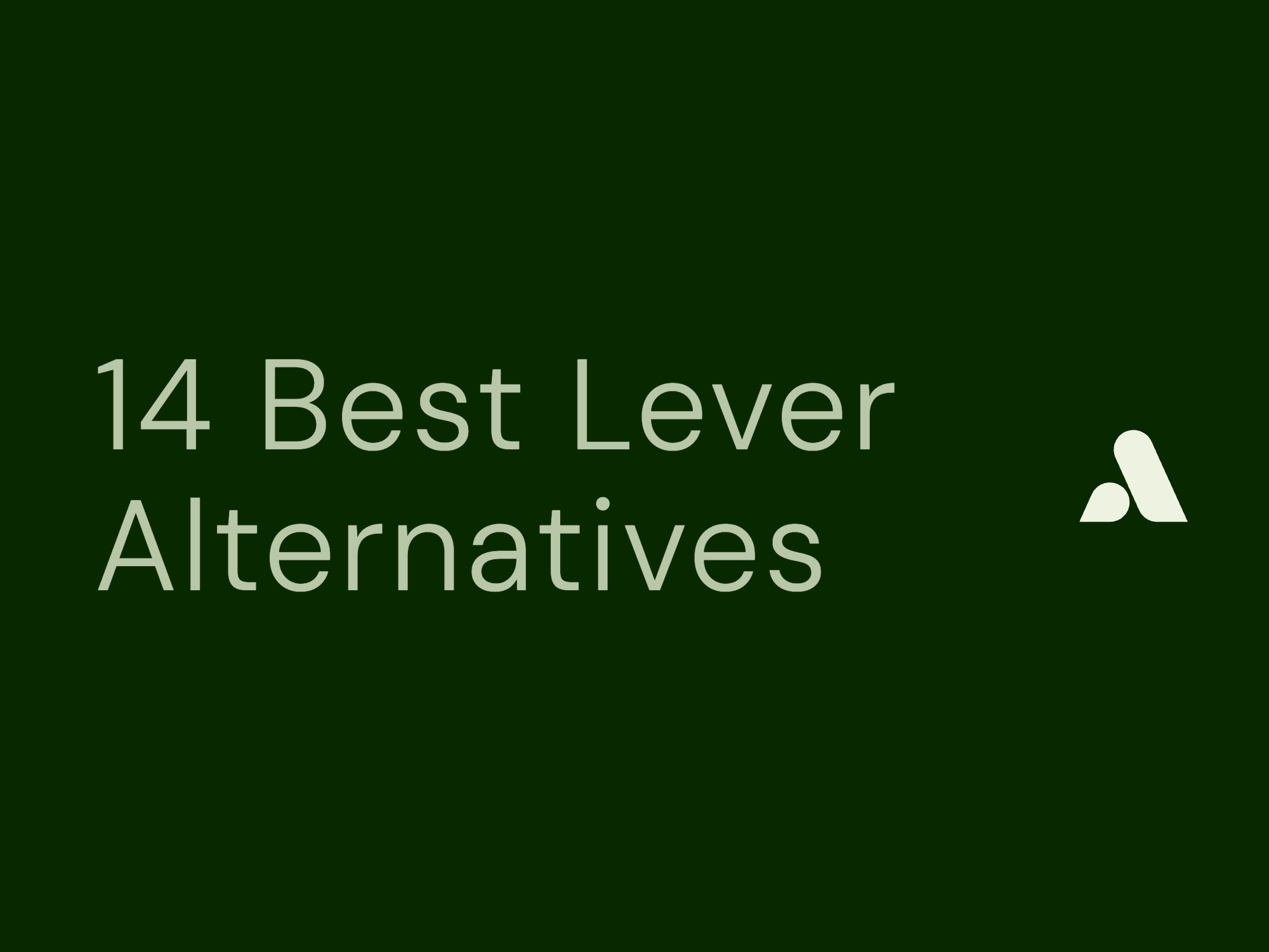 14 Best Lever Alternatives: Find Your Perfect ATS by Team Size and Hiring Volume
