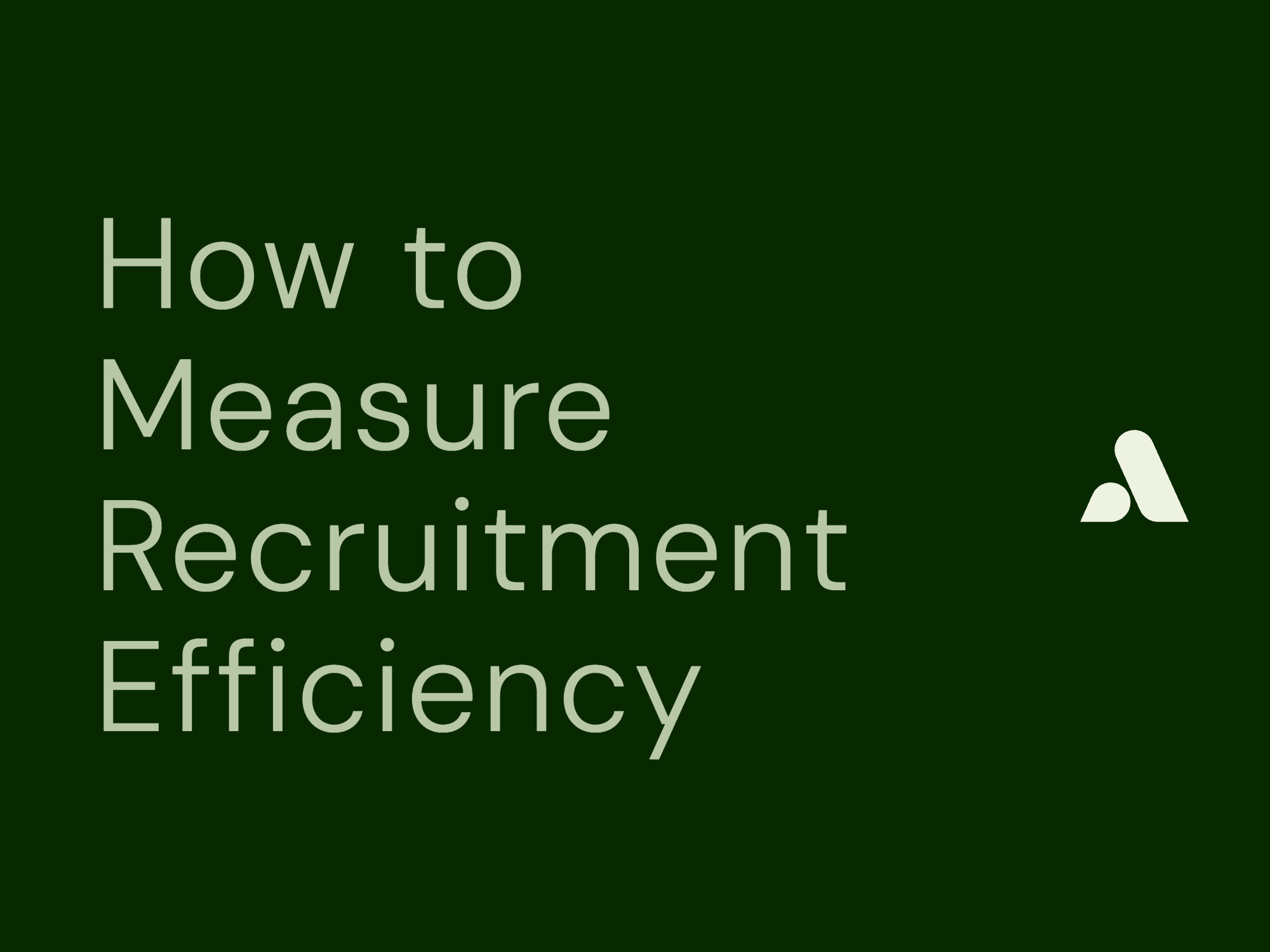 How to Measure Recruitment Efficiency: KPIs, Metrics & Benchmarks