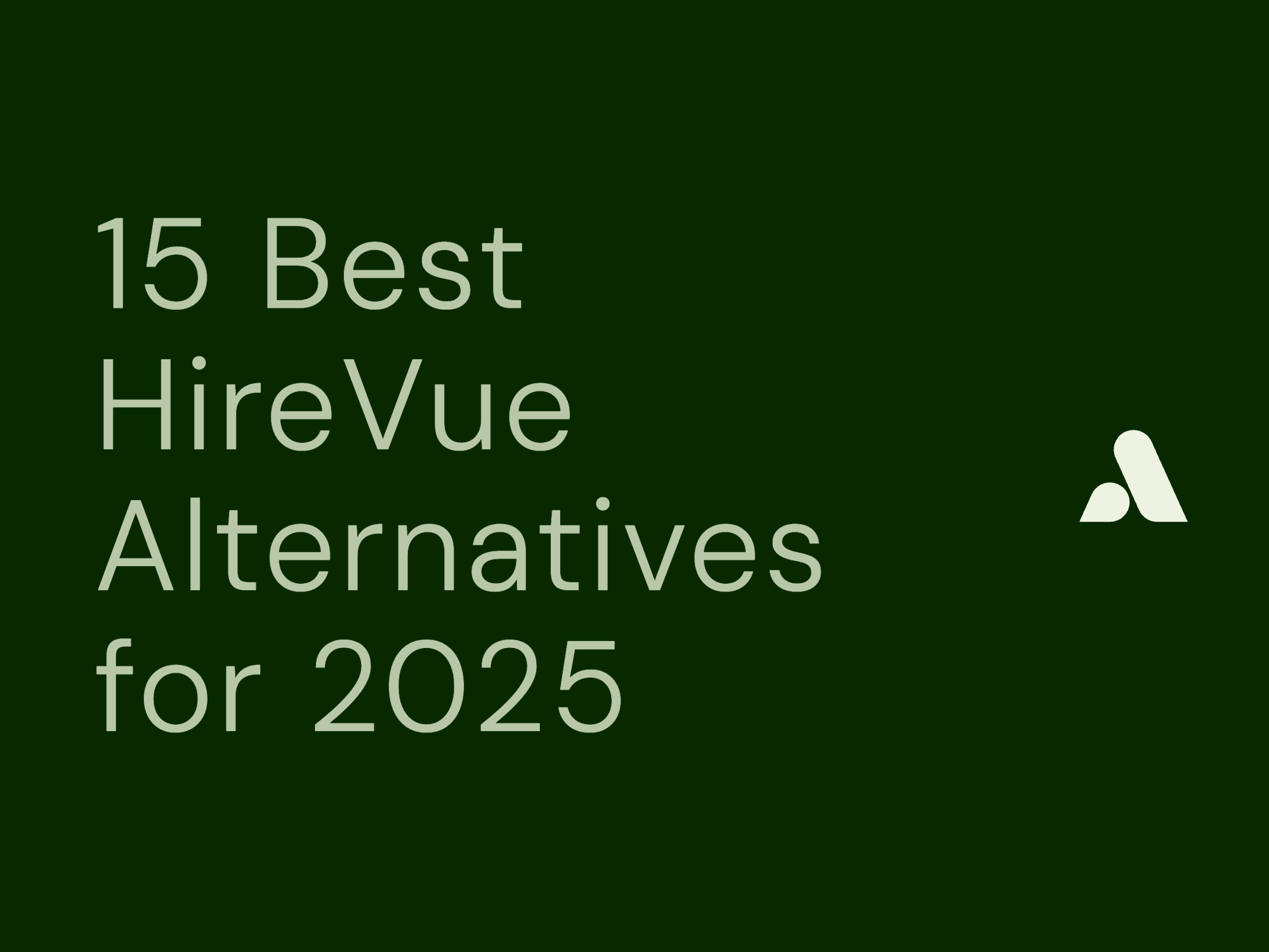 15 Best HireVue Alternatives for 2025: Features, Pricing, Pros & Cons — Why Alex.com Leads