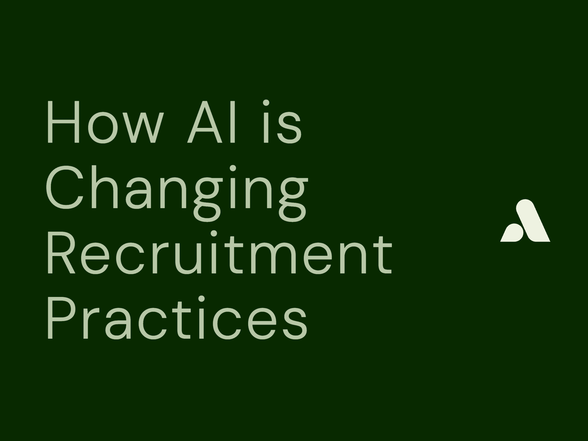 How AI is Changing Recruitment Practices: 2025 Guide for HR Leaders