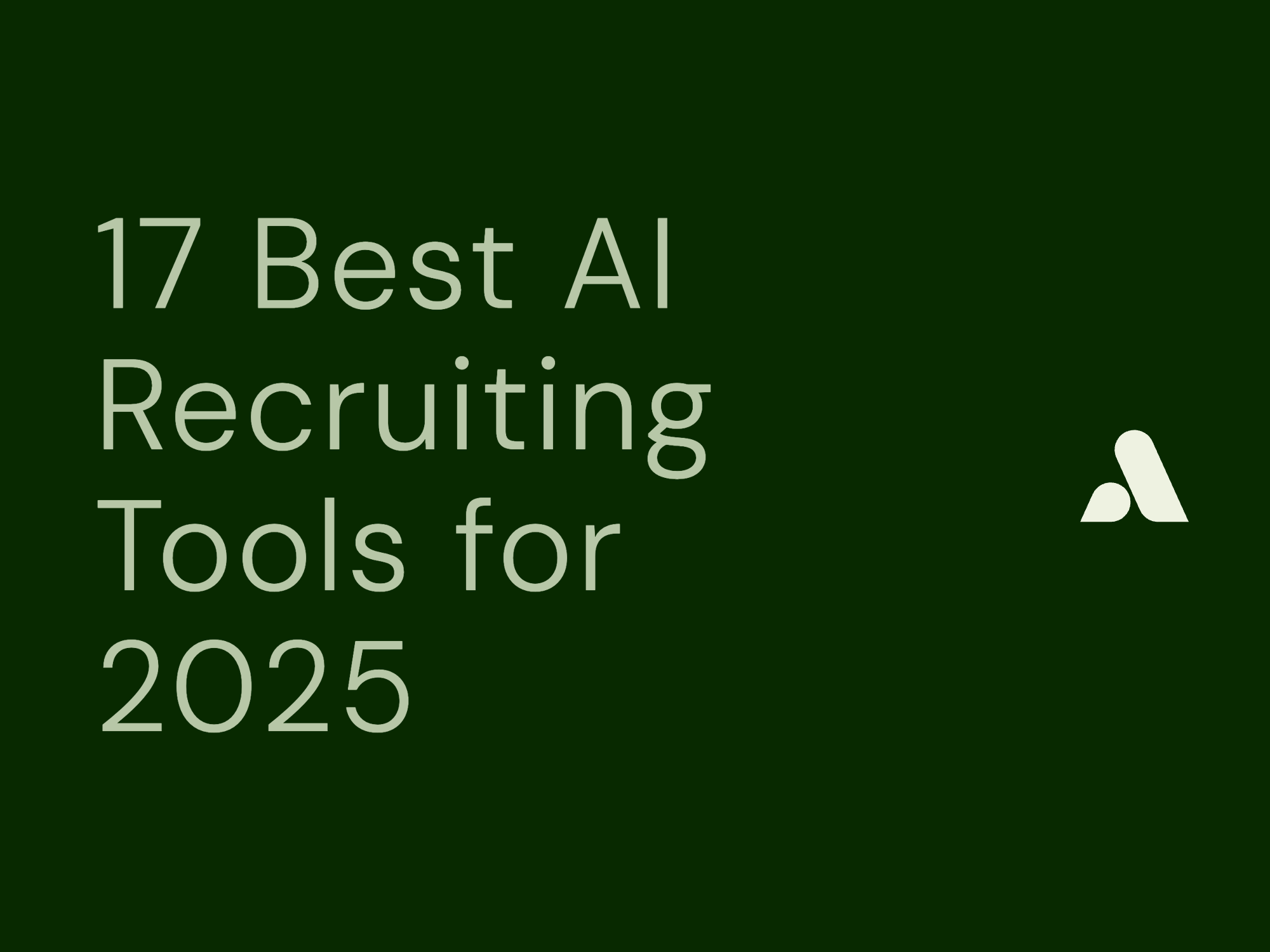17 Best AI Recruiting Tools for 2025: Features, Pricing & Best Use Cases