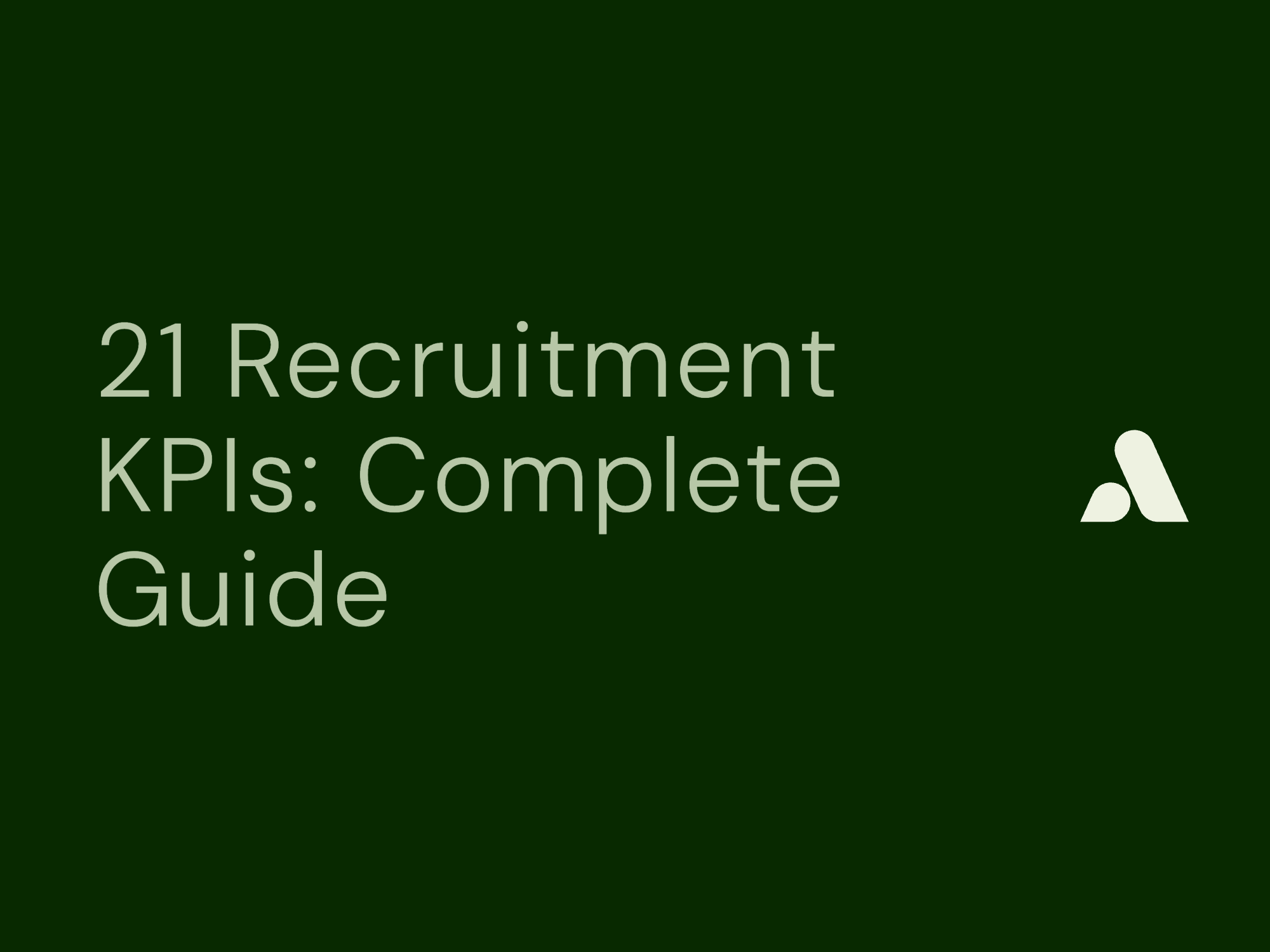 21 Recruitment KPIs: Complete Guide