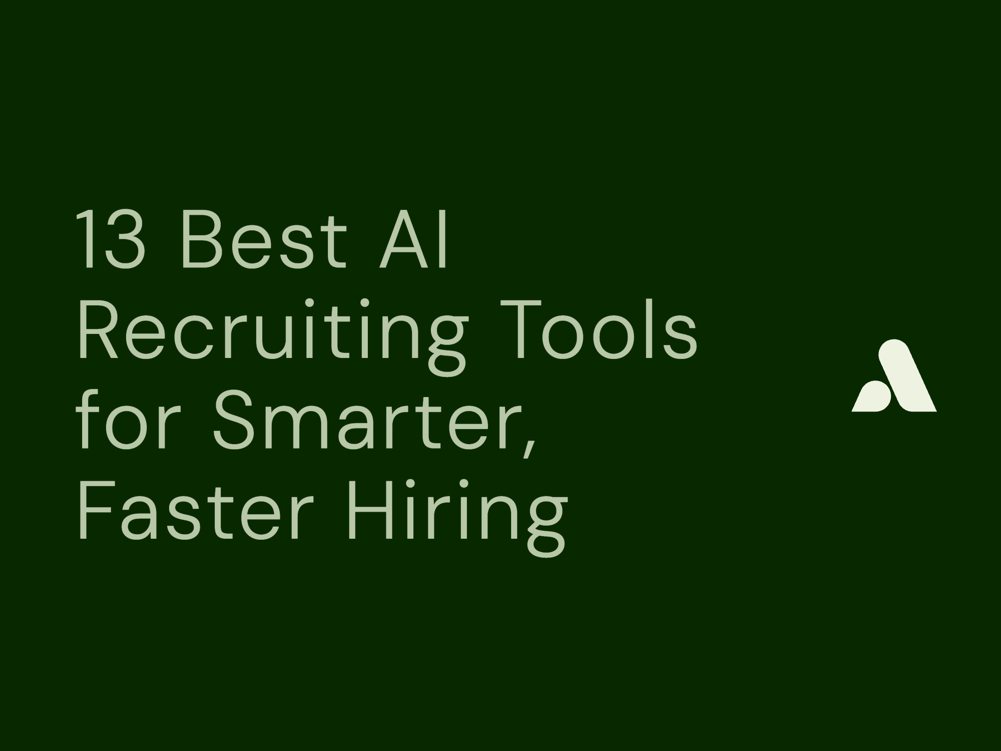 13 Best AI Recruiting Tools for Smarter, Faster Hiring in 2025 (Why Alex.com Leads)