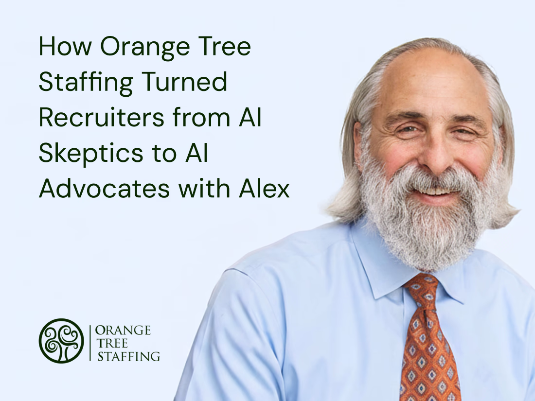 How Orange Tree Staffing Turned Recruiters from AI Skeptics to AI Advocates with Alex