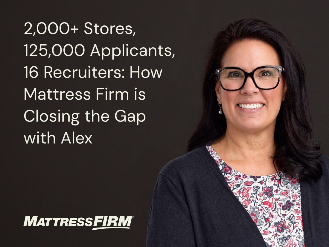 2,000+ Stores, 125,000 Applicants, 16 Recruiters: How Mattress Firm is Closing the Gap With Alex