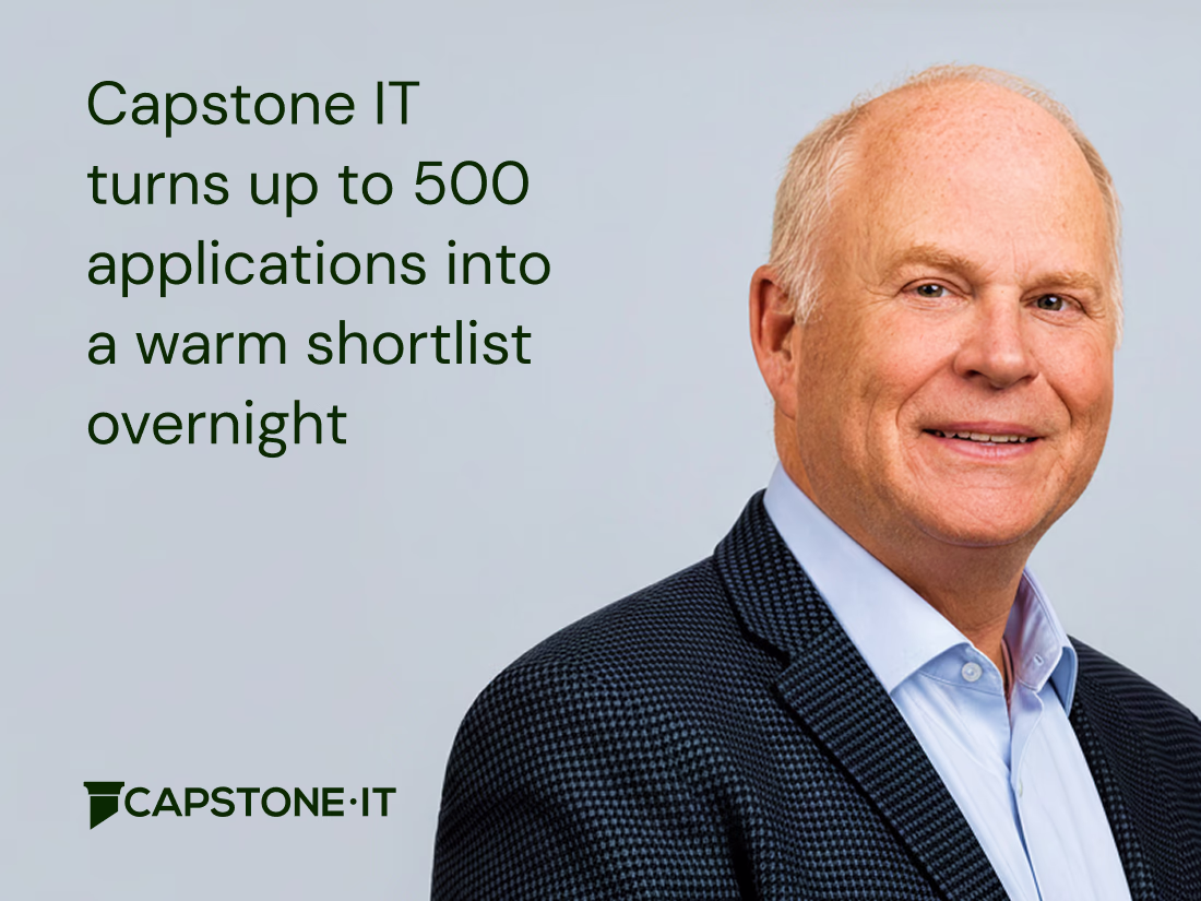 Capstone IT turns up to 500 applications into a warm shortlist overnight