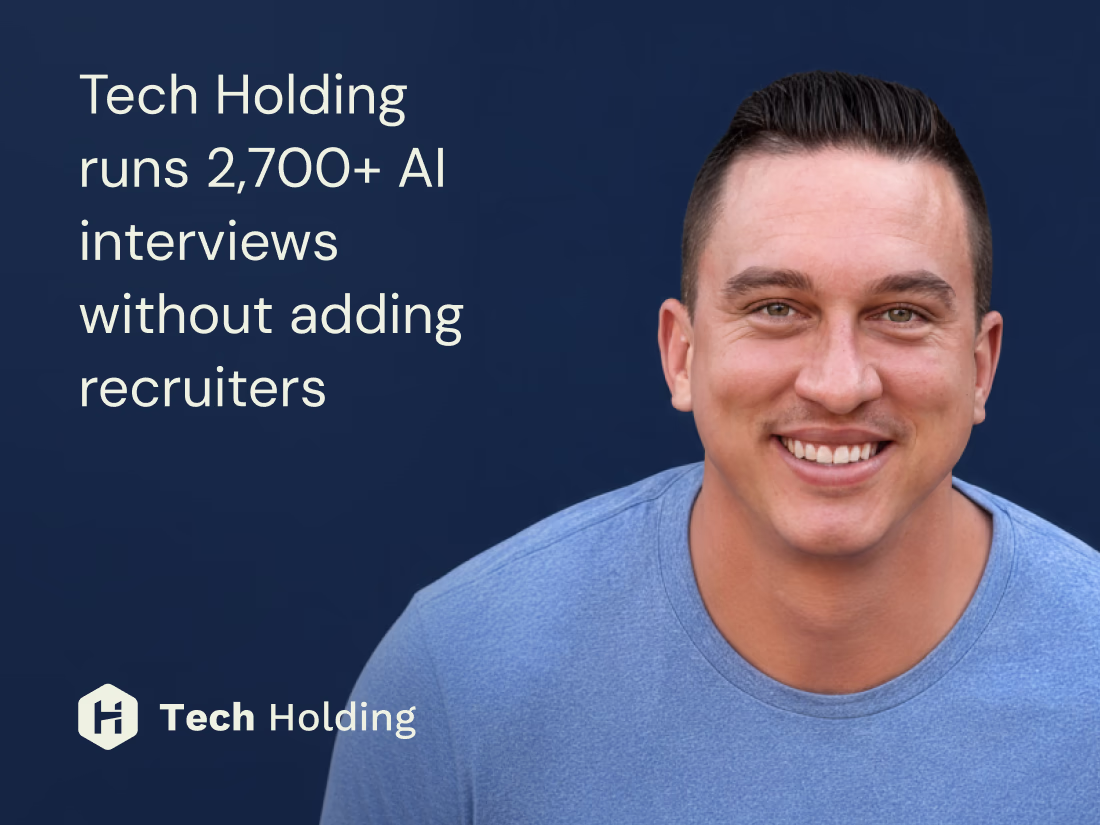Tech Holding runs 2,700+ AI interviews without adding recruiters
