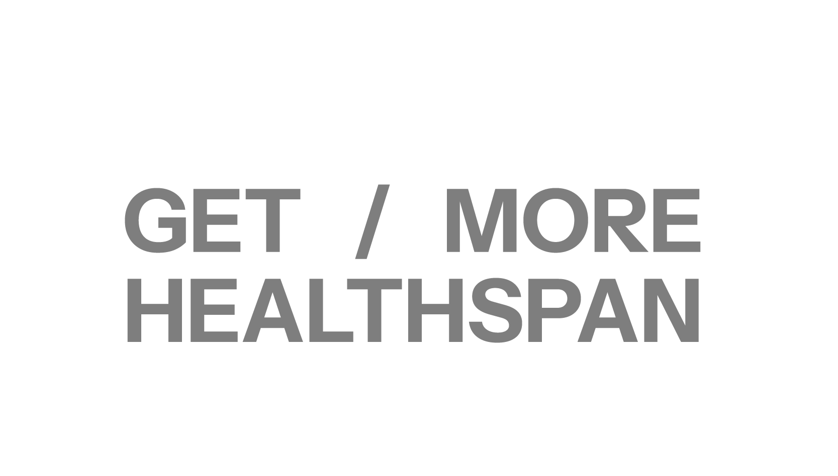 GET / MORE HEALTHSPAN Logo in bold gray letters on a white background.