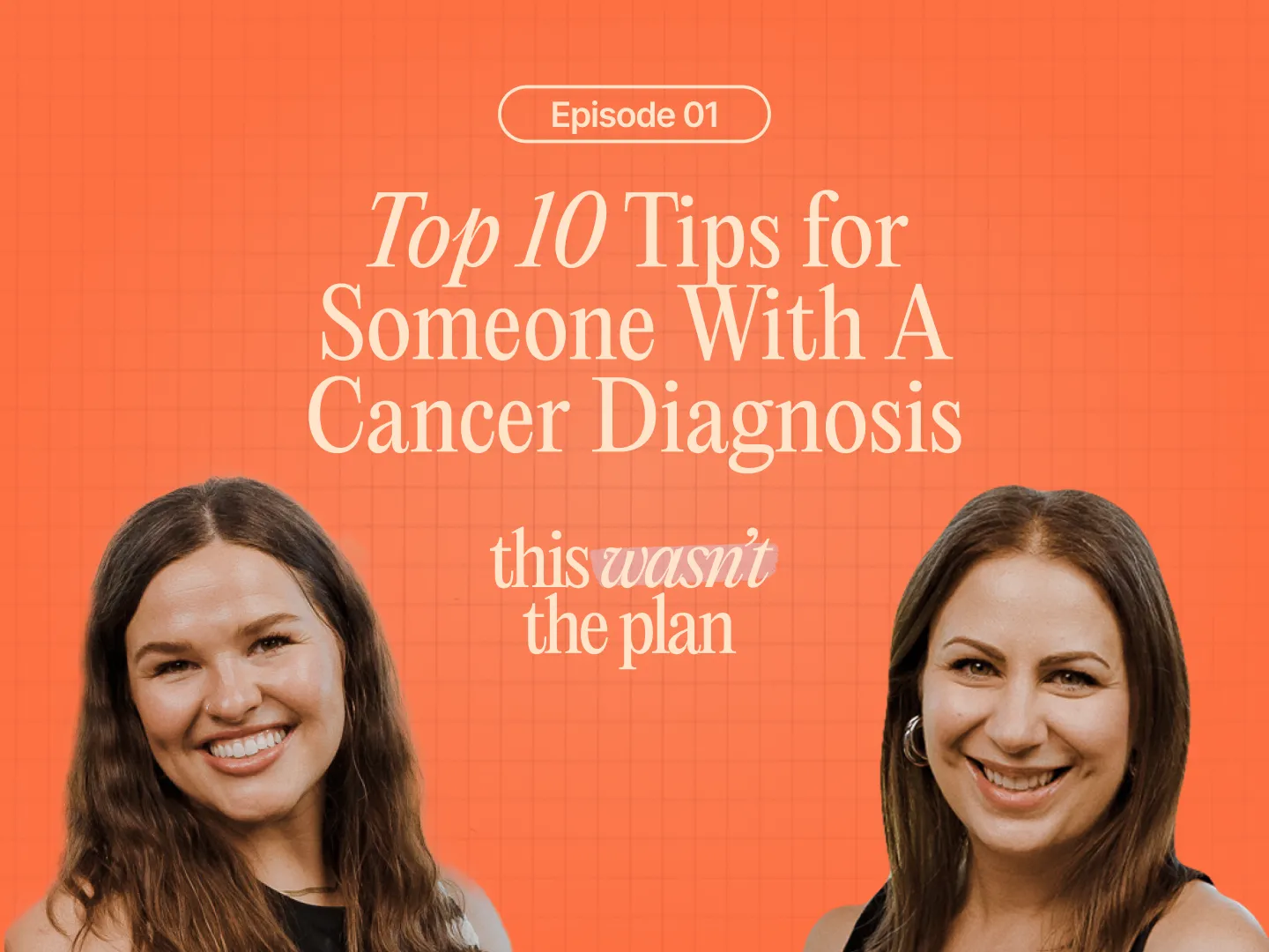 Ep 01: Top 10 Tips for Someone with a Cancer Diagnosis