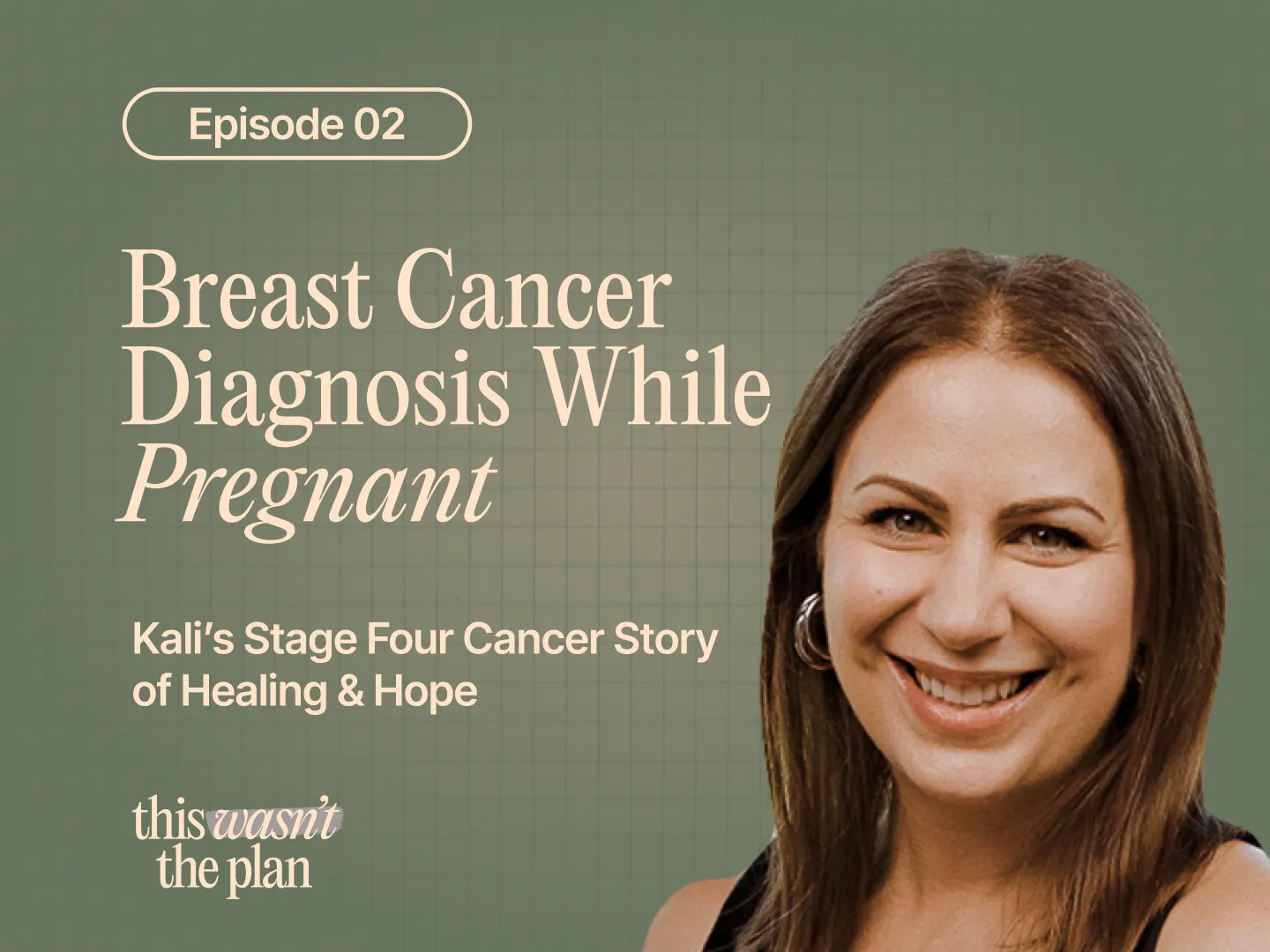 Ep 02: Breast Cancer Diagnosis While Pregnant | Kali’s Stage Four Cancer Story of Healing & Hope