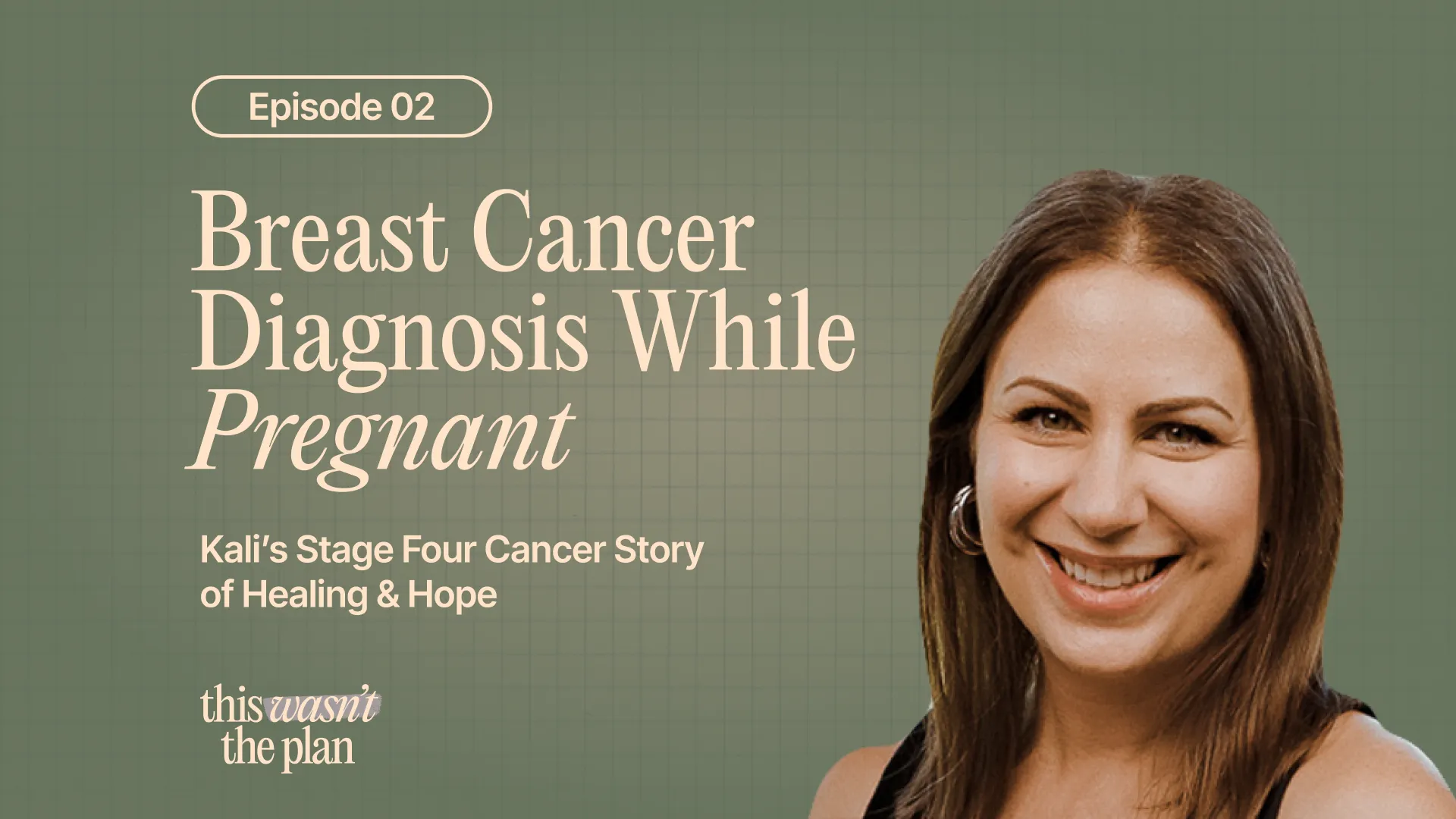 Ep 02: Breast Cancer Diagnosis While Pregnant | Kali’s Stage Four Cancer Story of Healing & Hope