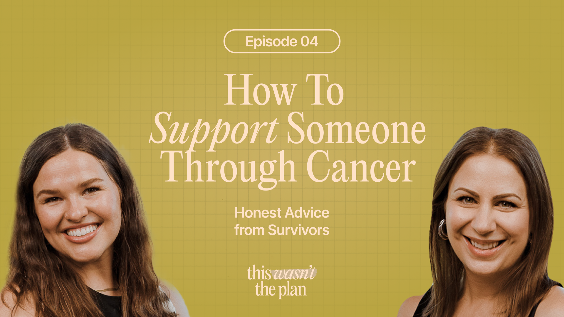 Ep 04: How to Support Someone Through Cancer: Honest Advice from Survivors
