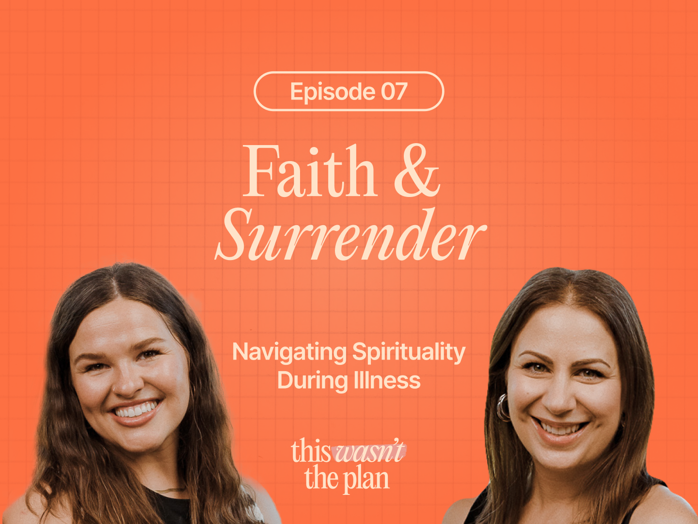 Ep 07: Faith & Surrender: Navigating Spirituality During Illness