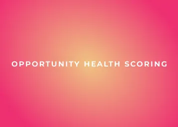 Sales Opportunity Health Scoring: A Data-Driven Guide to Prioritizing Deals and Boosting Revenue