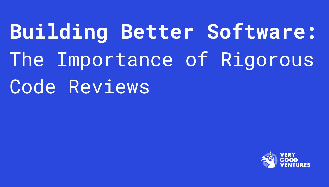 Building Better Software: The Importance of Rigorous Code Reviews