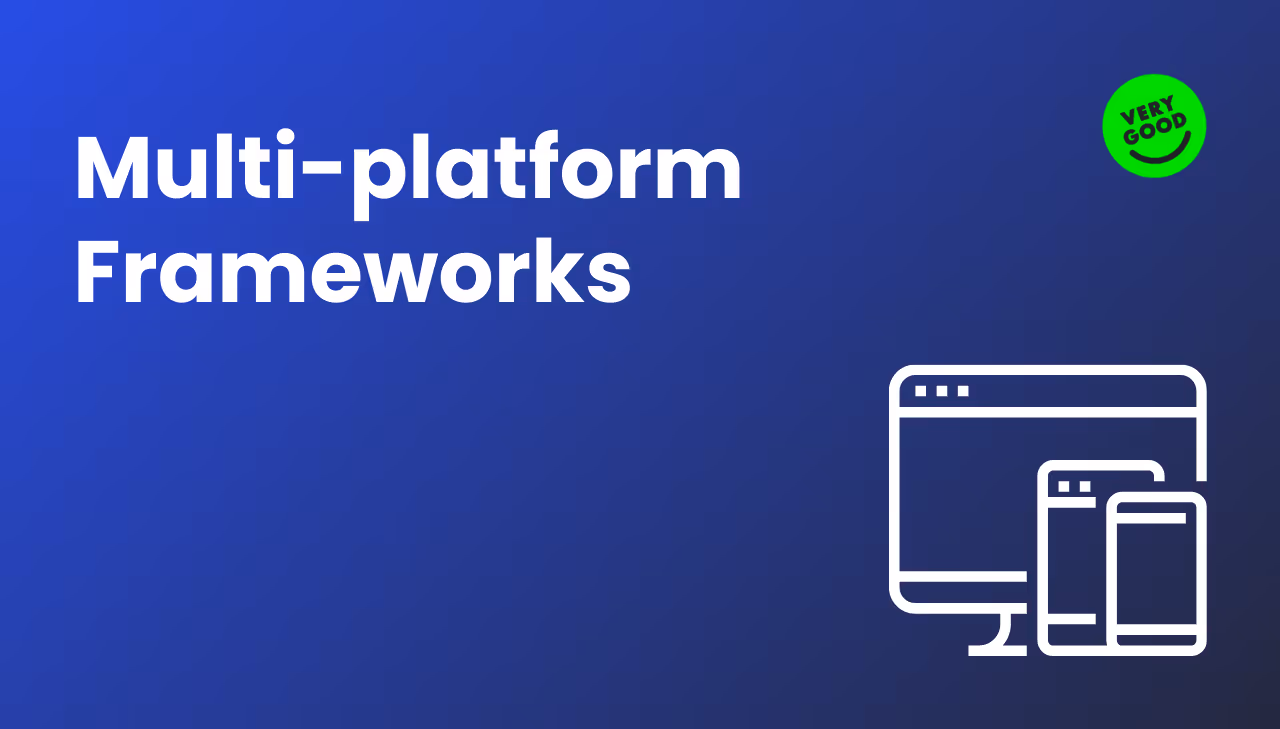 Learn About the Leading Multi-Platform Frameworks