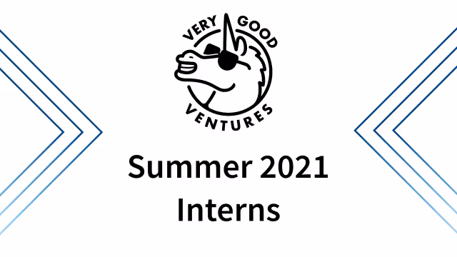 My internship at Very Good Ventures: Summer 2021